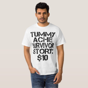 Camiseta História de Sobrevivente de Dor de Barriga $10 Dor