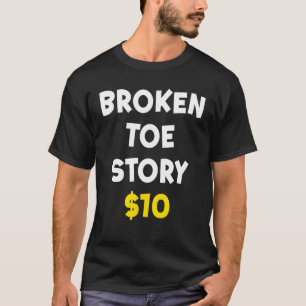 Camiseta História de Toe Quebrada $10 Ferimento de Osso Eng