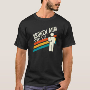 Camiseta História do Braço Quebrado  Fratura do Braço  4