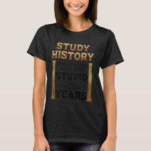 Camiseta História Do Estudo Perceber Que Pessoas Foram Estu