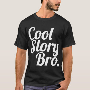Camiseta História legal Bro.
