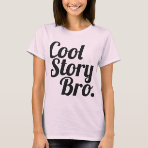 Camiseta História legal Bro.