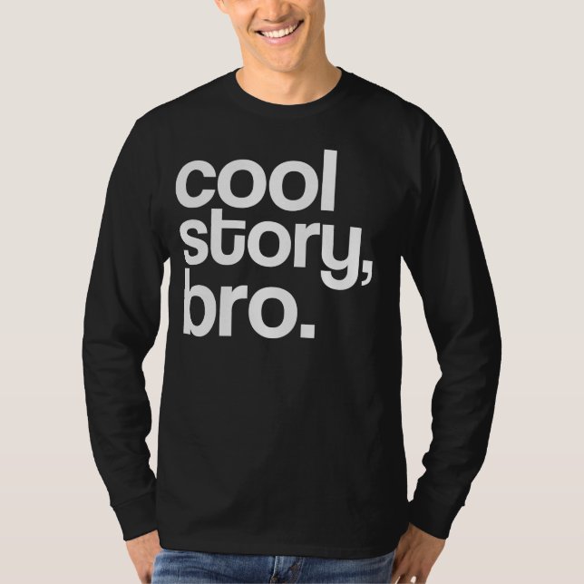 Camiseta história legal, bro. (Frente)