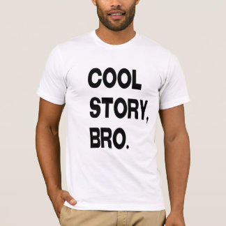 Camiseta História legal, Bro