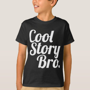 Camiseta História legal Bro.