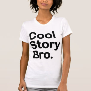 Camiseta História legal Bro.