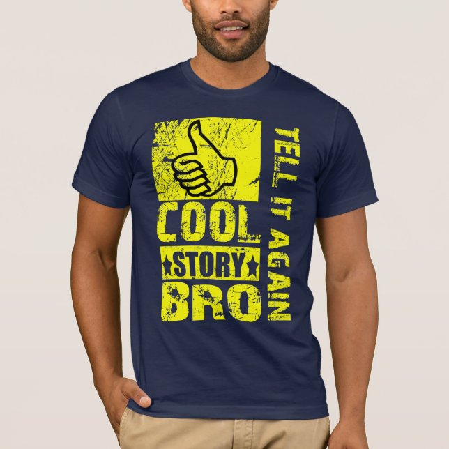Camiseta História legal Bro - diga-lhe outra vez o t-shirt (Frente)