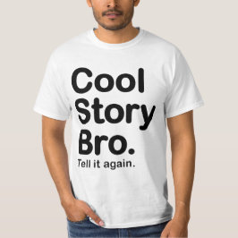 Camiseta História legal Bro. Diga-o avaliam outra vez o