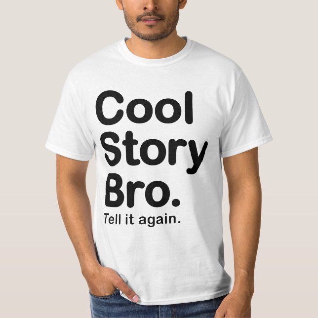 Camiseta História legal Bro. Diga-o avaliam outra vez o (Frente)