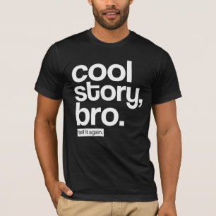 Camiseta História legal, Bro. Diga-o outra vez