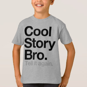 Camiseta História legal Bro. Diga-o outra vez