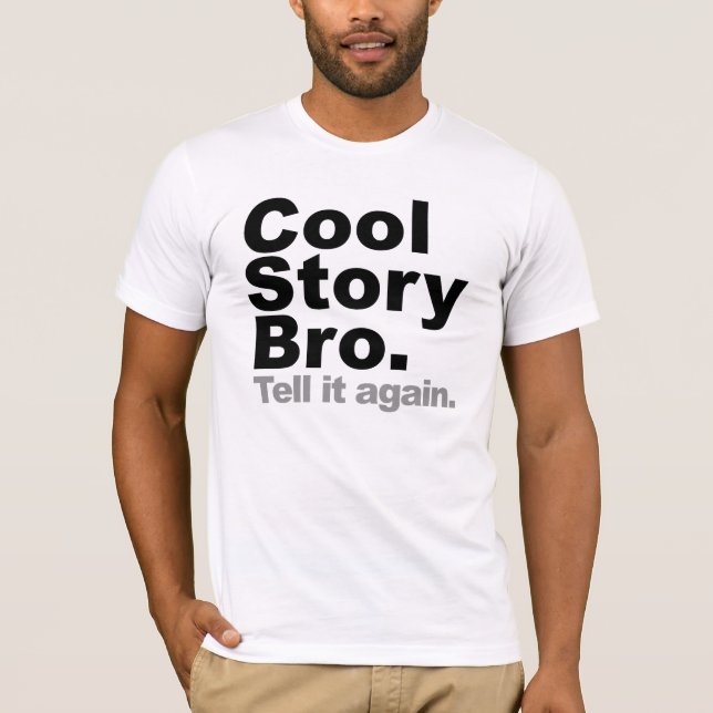 Camiseta História legal Bro. Diga-o outra vez (Frente)