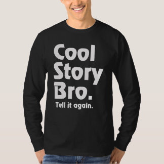 Camiseta História legal Bro. Diga-o outra vez. 3