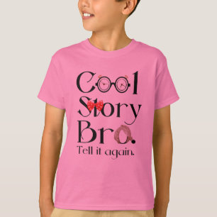 Camiseta História legal Bro. Diga-o outra vez. 7