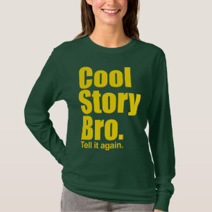 Camiseta História legal Bro. Diga-o outra vez. Capa longa