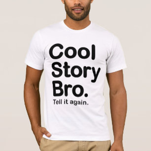 Camiseta História legal Bro. T-shirt americano do roupa