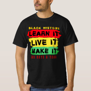 Camiseta História Negra Aprenda-o ao vivo e faça-o 365 dias