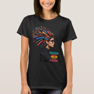 Camiseta História Negra Educação Mês é Liberdade Chá Negra