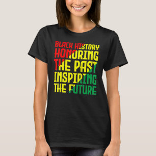 Camiseta História Negra Honrando O Passado Inspirando O Fu
