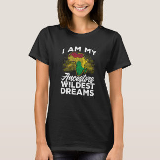 Camiseta História Negra Mês Eu sou meus ancestrais mais ter