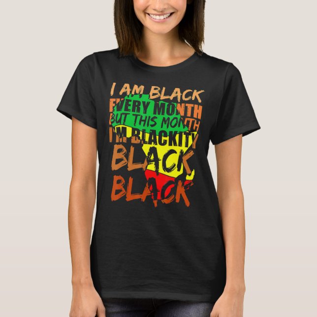 Camiseta História Negra Mês Eu Sou Negra Todo Mês Africano (Frente)