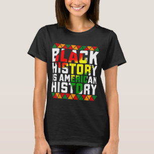 Camiseta História Negra Mês História Negra É Hist Americano