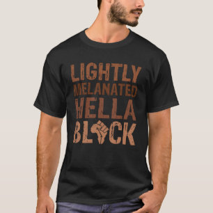 Camiseta História Negra Mês Ligeiramente BLM Melanated Hell