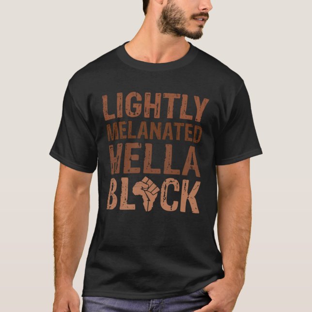 Camiseta História Negra Mês Ligeiramente BLM Melanated Hell (Frente)