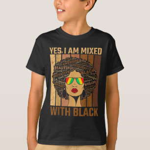 Camiseta História Negra Mês Sim Eu Estou Misturado Com Áfri