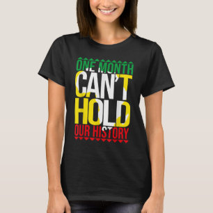 Camiseta História Negra Um Mês Não Consegue Manter Nossa Hi
