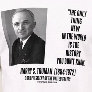 Camiseta História que nova da coisa de Harry Truman soment