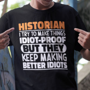 Camiseta Historiador, Tento Fazer Coisas Engraçadas