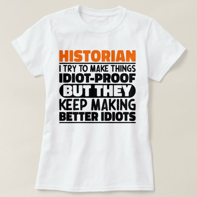 Camiseta Historiador, Tento Fazer Coisas Engraçadas (Frente do Design)