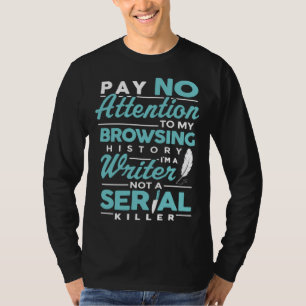 Camiseta Histórico de Navegação Eu Sou Um Escritor Escritor