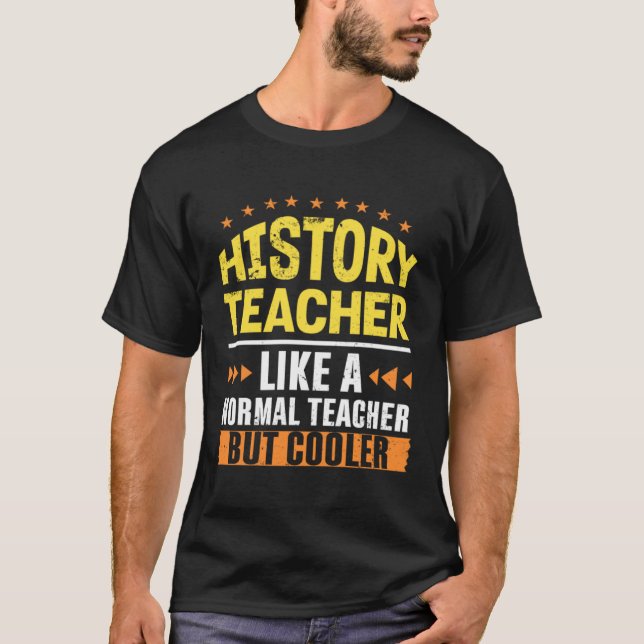 Camiseta History Teacher Like a Normal Teacher But Cooler H (Frente)