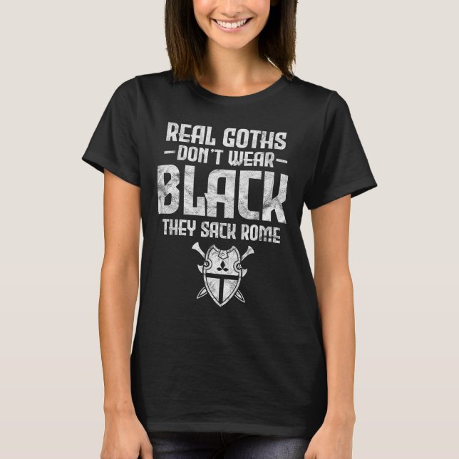 Camiseta History Teacher Real Goths Don't Wear Black They S (Frente)