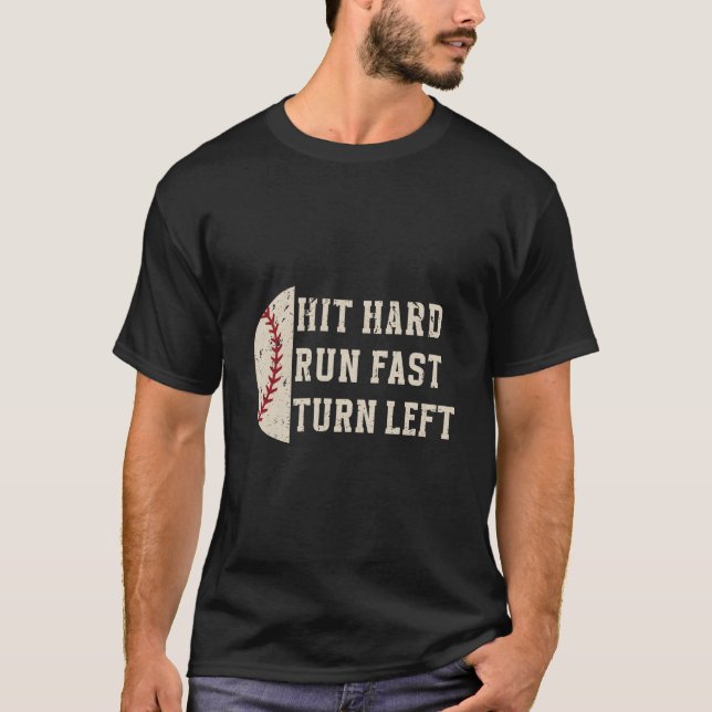 Camiseta Hit Hard Run Fast Turn Left Baseball Player (Frente)