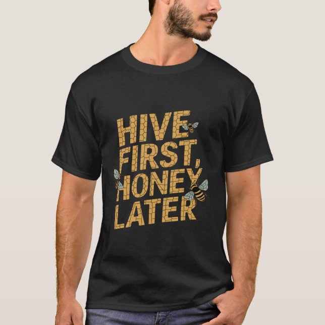 Camiseta Hive First Honey Later Beekeeper Bee Apiary Beekee (Frente)