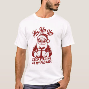 Camiseta Ho Ho Ho Pare de Olhar Minha Embalagem Xmas Snarky