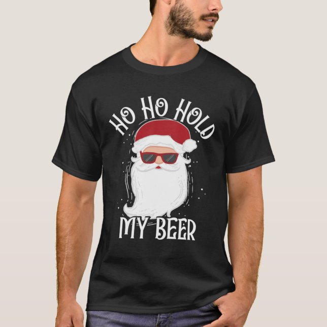 Camiseta Ho Ho Hold My Beer  Drinking Santa Christmas (Frente)