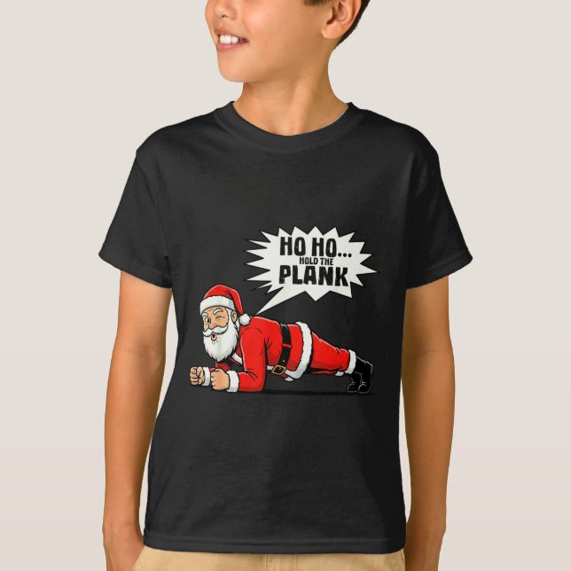 Camiseta Ho Ho Hold The Plank Christmas Santa Workout Funny (Frente)