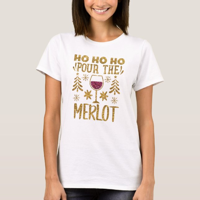 Camiseta Ho Ho Pour the Merlot Dourado Glitter Christmas (Frente)