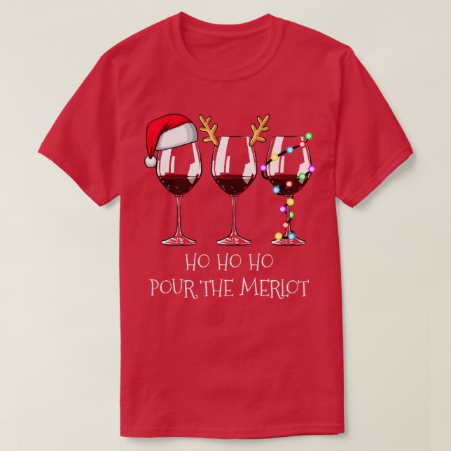 Camiseta Ho Ho Pour The Merlot Engraçado Vinho De Natal Tsh (Frente do Design)