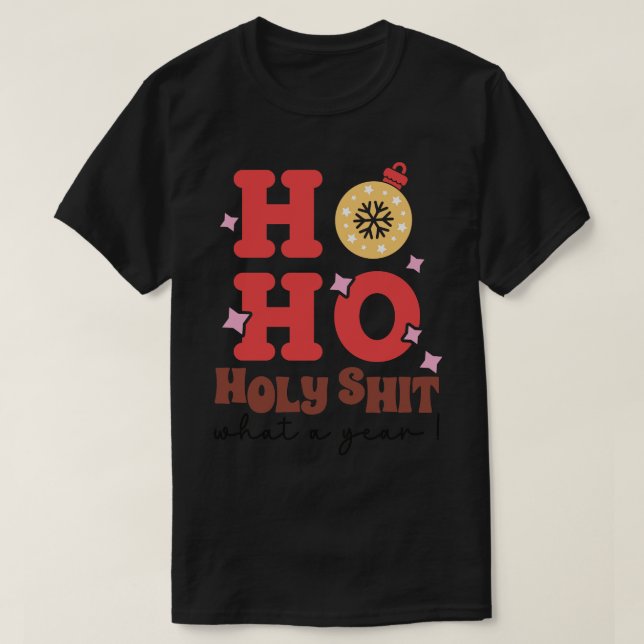 Camiseta Ho Ho Sagrado Que Um Ano (Frente do Design)