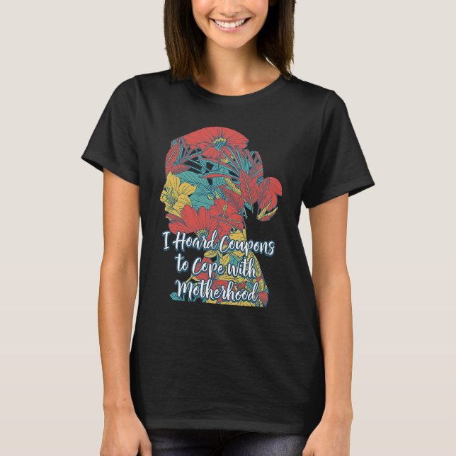 Camiseta Hoard Coupons para lidar com a mãe Comprando (Frente)