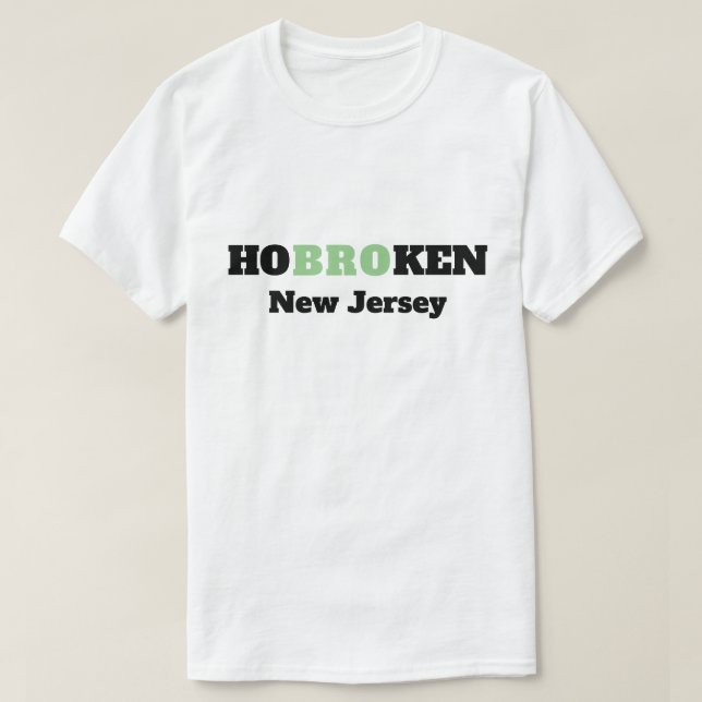 Camiseta HoBROken New Jersey - Funny Hoboken New Jersey (Frente do Design)