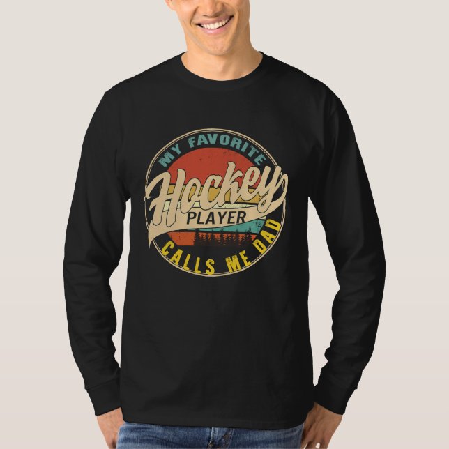 Camiseta Hockey Dad Favorite Hockey Player Calls Me Dad Fat (Frente)
