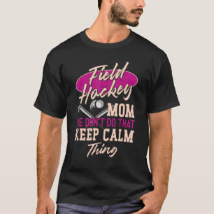 Camiseta Hockey de campo Mãe Hockey de campo Mãe Não fazemo