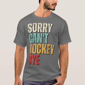 Camiseta Hockey engraçado Desculpe Hockey com canoa