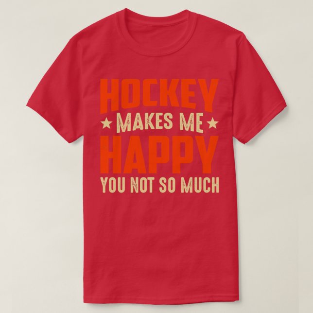 Camiseta Hockey Me Faz Feliz Não É Muito Engraçado Campo (Frente do Design)